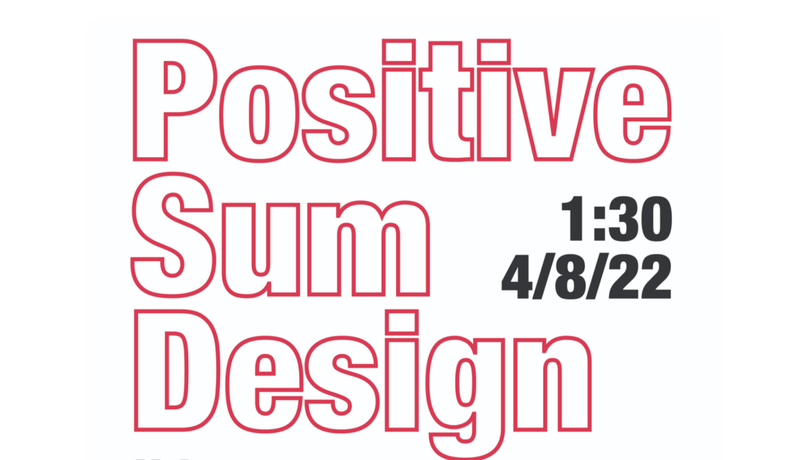 Positive Sum Design panel