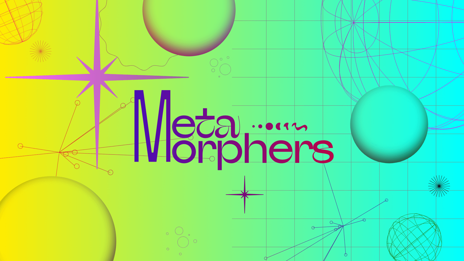 MetaMorphers: Agents of Change